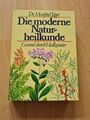 Die moderne Naturheilkunde - Gesund durch Heilkräuter (1981, Gebundene Ausgabe)