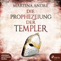 Die Prophezeiung der Templer Martina André MP3 3 Deutsch 2023 EAN 9783987360367