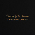 Leonard Cohen Thanks for the Dance (Vinyl) 12" Album