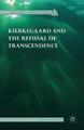 Steven Shakespeare | Kierkegaard and the Refusal of Transcendence | Taschenbuch