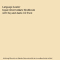 Language Leader Upper-Intermediate Workbook with Key and Audio CD Pack, Grant Ke