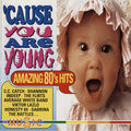 CD C.C. Catch, The Flirts & others Cause You Are Young - Amazing 80s Hits