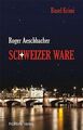 Schweizer Ware: Basel Krimi von Aeschbacher, Roger | Buch | Zustand gut