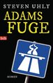 Steven Uhly | Adams Fuge | Taschenbuch | Deutsch (2013) | Roman | 256 S.
