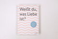 45982 WEISST DU, WAS LIEBE IST? für alle mit Schmetterlingen im Bauch HC