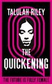 The Quickening: a brilliant, subversive and unexpec by Riley, Talulah 1473640873