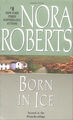 Born in Ice: The Born In Trilogy #2 (Concannon Sisters) - Nora Roberts