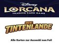 Disney Lorcana - Die Tintenlande alle Karten zur Auswahl! Non Foil