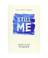 Still Me: Life as a Work in Progress, John Alan Turner