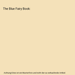 The Blue Fairy Book, Andrew Lang