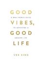 Good Vibes, Good Life | Vex King | Taschenbuch | XXII | Englisch | 2018