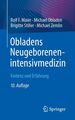 Obladens Neugeborenenintensivmedizin: Evidenz und Erfahrung Maier Rolf, F., Mich