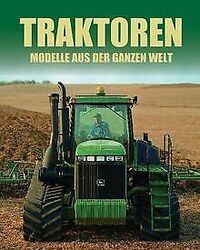 Traktoren: Modelle aus der ganzen Welt von unbekannt | Buch | Zustand sehr gut*** So macht sparen Spaß! Bis zu -70% ggü. Neupreis ***