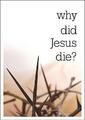 Warum starb Jesus? (Zugang für alle) - 9781905564620