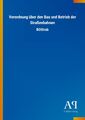 Verordnung über den Bau und Betrieb der Straßenbahnen | Antiphon Verlag | Buch