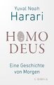 Homo Deus Eine Geschichte von Morgen Yuval Noah Harari Taschenbuch broschiert