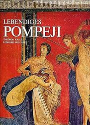 Lebendiges Pompeji - Pompeji und Herculaneum. Antlitz und Schicksal zweier antik