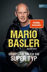 Mario Basler - Eigentlich bin ich ein super Typ | Die Autobiografie | Deutsch