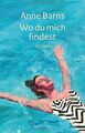 Wo du mich findest: Roman von Barns, Anne | Buch | Zustand gut