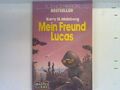 Mein Freund Lucas : Science-fiction-Roman. 22017 : Science-fiction-Bestseller Ma