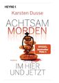 Achtsam Morden im Hier und Jetzt | Karsten Dusse | TB