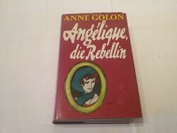 Anne Golon - Angelique, die Rebellin