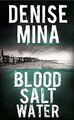 Blood, Salt, Water (Alex Morrow 5),Denise Mina