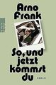 So, und jetzt kommst du von Frank, Arno | Buch | Zustand gut