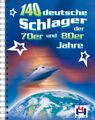 140 Deutsche Schlager Der 70er und 80er Jahre | Broschüre | 288 S. | Deutsch