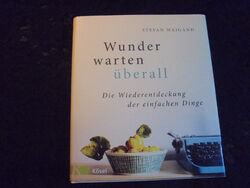 Weigand "Wunder warten überall- Wiederentdeckung der einfachen Dinge" neuwertig