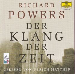 Der Klang der Zeit (6 CDs) Richard Powers und Ulrich Matthes