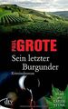 Sein letzter Burgunder: Kriminalroman von Grote, Paul | Buch | Zustand gut
