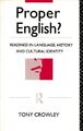 Proper English?: Readings in Language..., Crowley, Tony