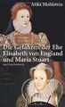 Die Gefahren der Ehe: Elisabeth von England und Maria St... | Buch | Zustand gut