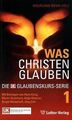 Was Christen glauben, Die UK Glaubenskurs-Serie von... | Buch | Zustand sehr gut