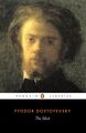 The Idiot: Fyodor Dostoyevsky (Penguin Classics) Fyodor Dostoyevsky