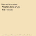 Neues aus Katzenhausen: Alles für die Katz' und ihre Freunde, Kim Walter