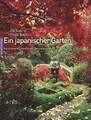 Ein japanischer Garten: Faszinierend, meditativ, inspirierend Buch