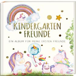 Pia Loewe ~ Kindergartenfreunde - EINHORN: ein Album für meine ... 9783968950044