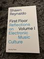 Erster Stock Band 1: Reflexionen über elektronische Musikkultur von Shawn Reynaldo