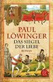 Das Siegel der Liebe : Roman. Paul Löwinger / Fischer ; 16159 Löwinger, Paul (Ve