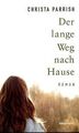 Der lange Weg nach Hause von Christa Parrish | Buch | Zustand gut