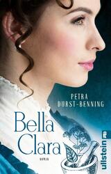 Bella Clara | Roman Drei Freundinnen folgen ihren Träumen | Petra Durst-Benning