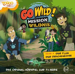 Go Wild Mission Wildnis CD Folge 2 Der Flug der Drachenechse Kinder