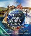 Lonely Planet's Where To Go When Europe von Lonely ... | Buch | Zustand sehr gut