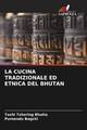 LA CUCINA TRADIZIONALE ED ETNICA DEL BHUTAN Tashi Tshering Bhutia (u. a.) Buch