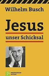 Jesus unser Schicksal: Neuauflage: Vollständige Ausgabe ... | Buch | Zustand gut*** So macht sparen Spaß! Bis zu -70% ggü. Neupreis ***