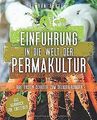 Einführung in die Welt der Permakultur: Ihre ersten... | Buch | Zustand sehr gut