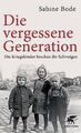 Die vergessene Generation: Die Kriegskinder brechen... | Buch | Zustand sehr gut
