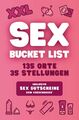 XXL Sex Bucket List: 135 Orte & 35 Stellungen für mehr Nervenkitzel und...